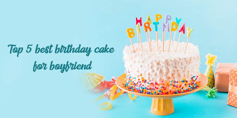 Send Birthday Cakes For Boyfriend Online with Free Shipping | MyFlowerTree
